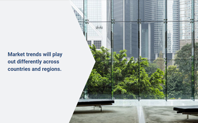 Market trends will play out differently across countries and regions